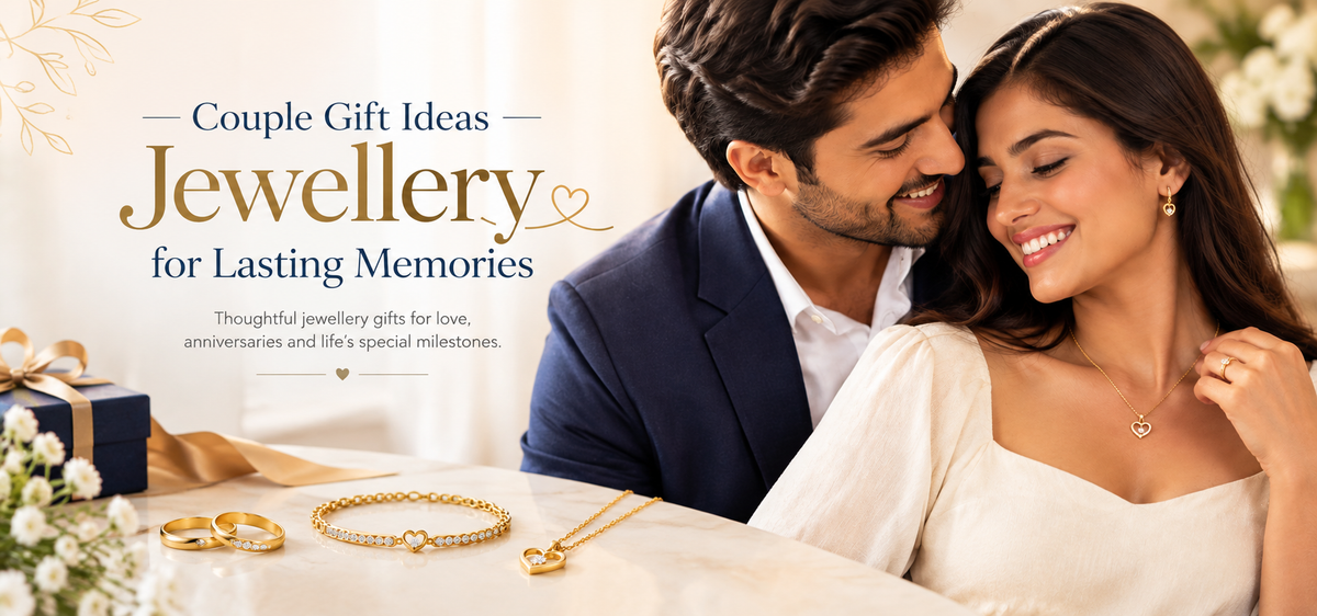 Couple Gift Ideas: Jewellery for Lasting Memories
