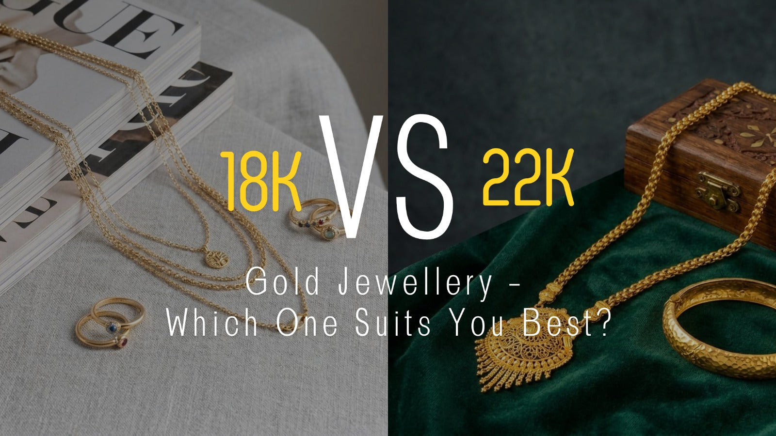 18K vs 22K Gold Jewellery – Which One Suits You Best?